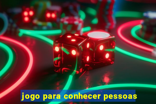 jogo para conhecer pessoas